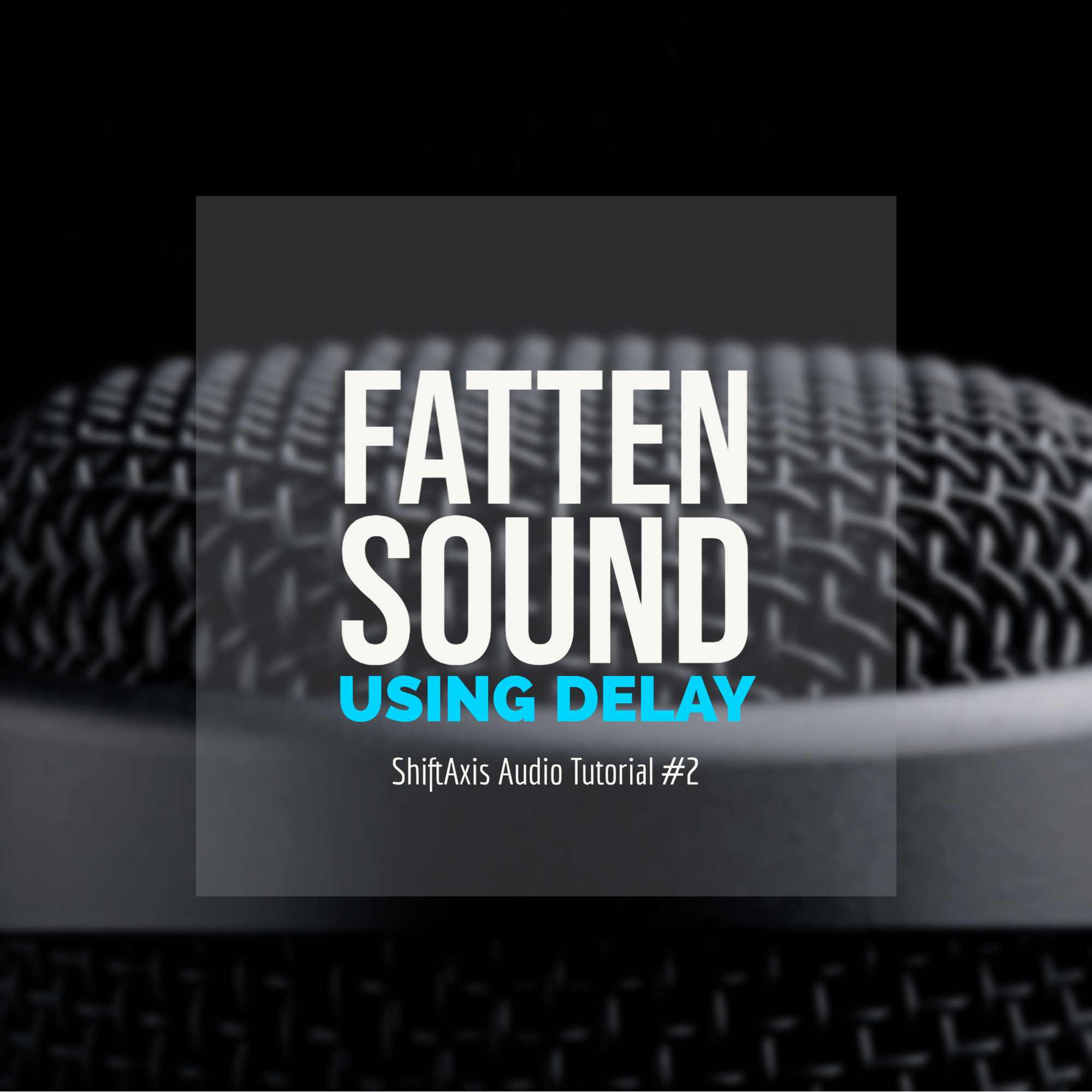 Fatten Sound Using Delay